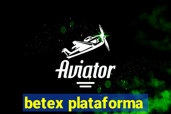 betex plataforma