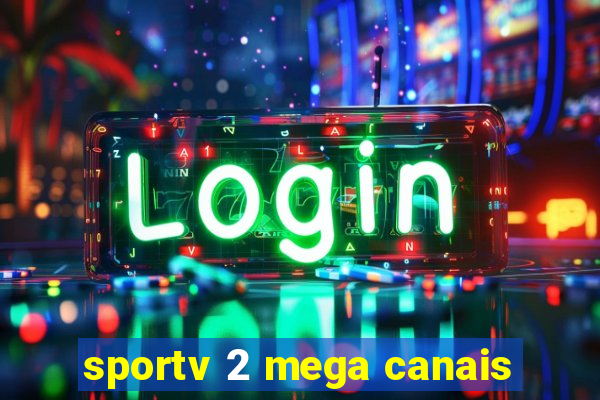 sportv 2 mega canais