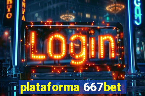 plataforma 667bet