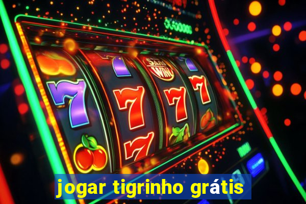 jogar tigrinho grátis