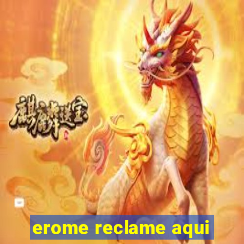 erome reclame aqui