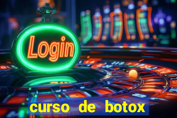 curso de botox reconhecido pelo mec