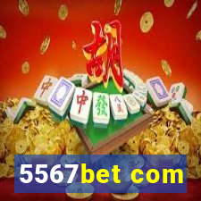 5567bet com