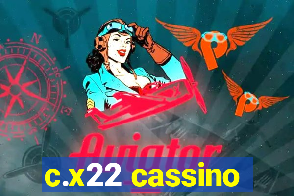 c.x22 cassino