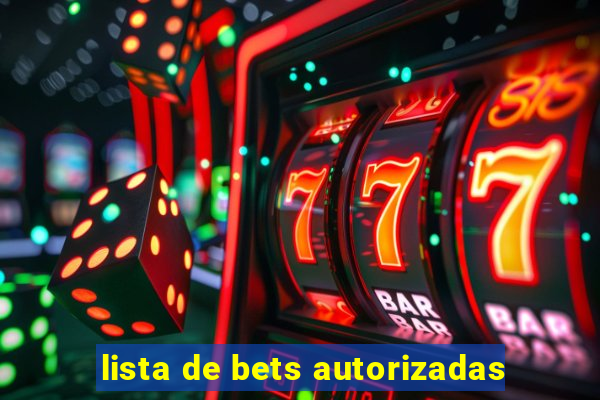 lista de bets autorizadas