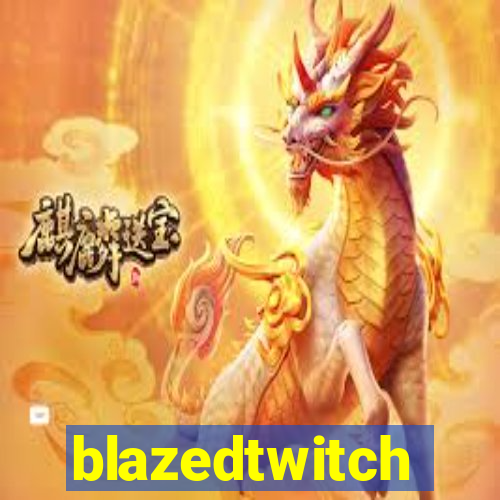 blazedtwitch