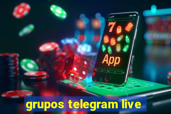 grupos telegram live