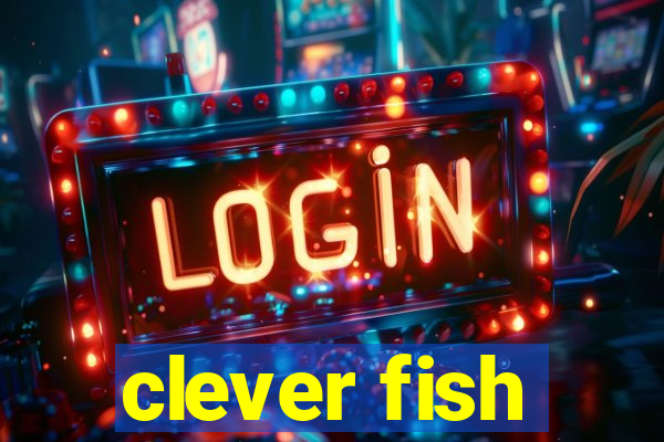 clever fish