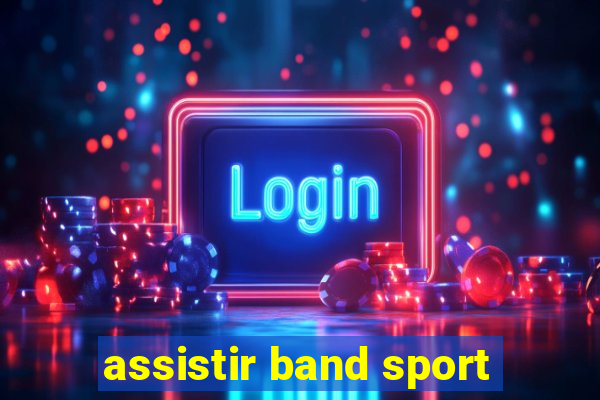 assistir band sport