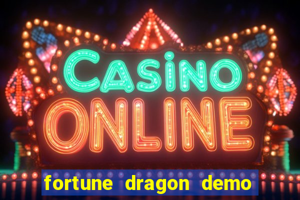 fortune dragon demo grátis com ganho certo