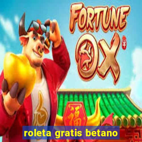 roleta gratis betano