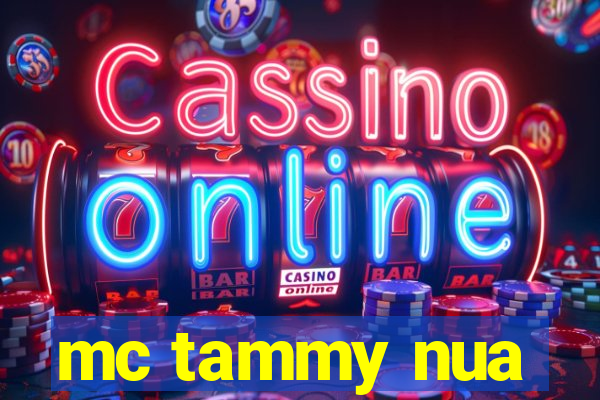 mc tammy nua