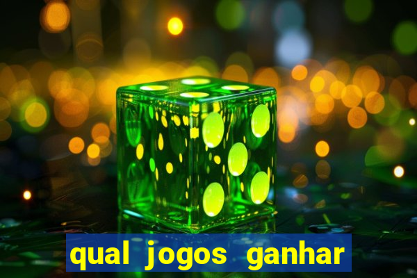 qual jogos ganhar dinheiro de verdade