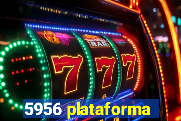 5956 plataforma