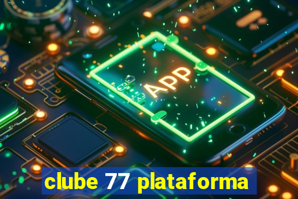 clube 77 plataforma