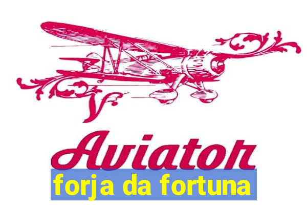 forja da fortuna