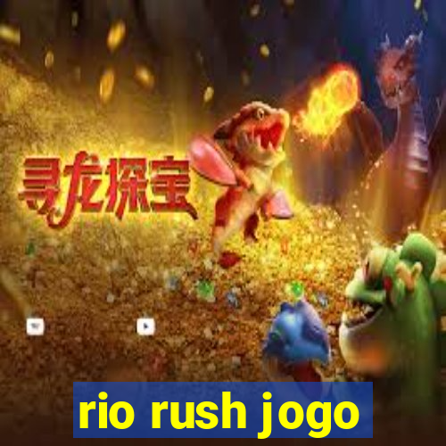 rio rush jogo