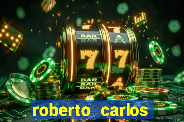 roberto carlos jogador fortuna