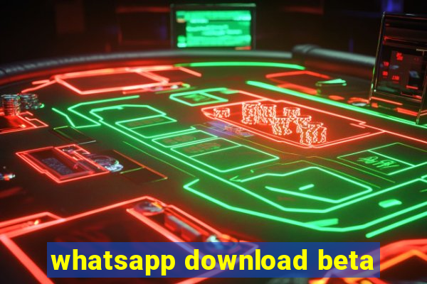 whatsapp download beta