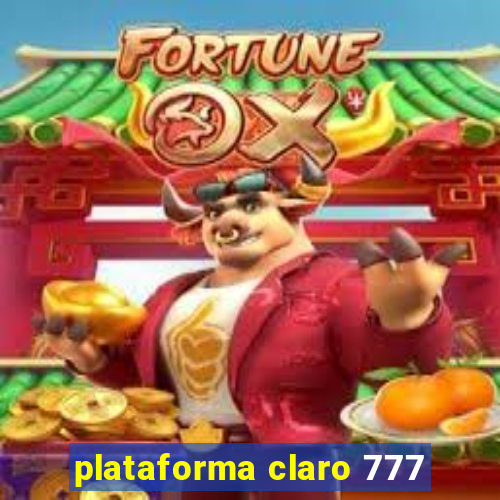 plataforma claro 777