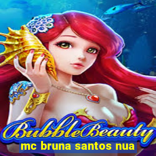 mc bruna santos nua