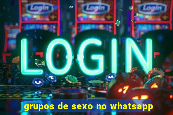 grupos de sexo no whatsapp