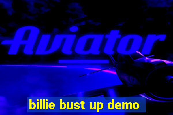 billie bust up demo