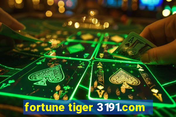 fortune tiger 3191.com