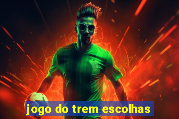 jogo do trem escolhas