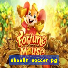 shaolin soccer pg soft demo