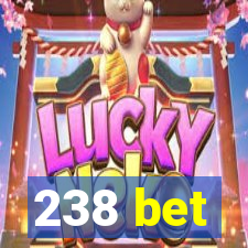 238 bet