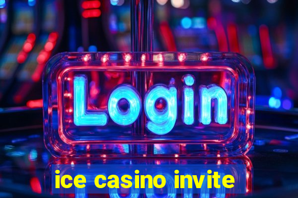 ice casino invite