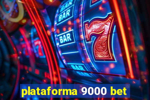 plataforma 9000 bet