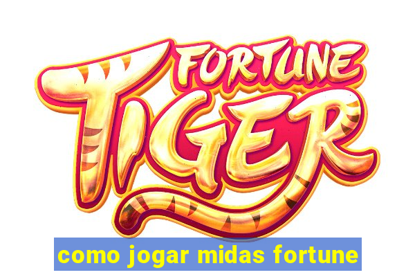 como jogar midas fortune