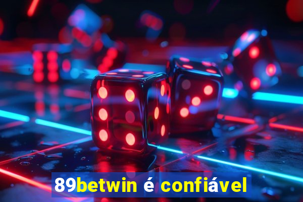 89betwin é confiável