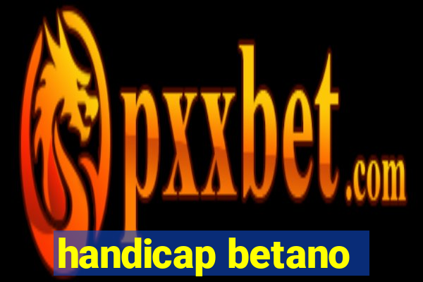 handicap betano