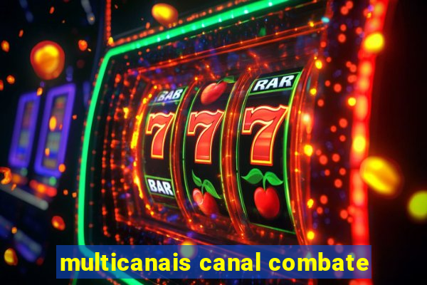 multicanais canal combate