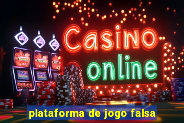 plataforma de jogo falsa