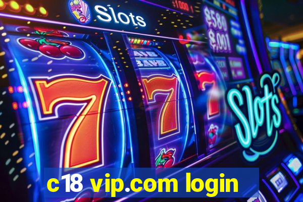 c18 vip.com login