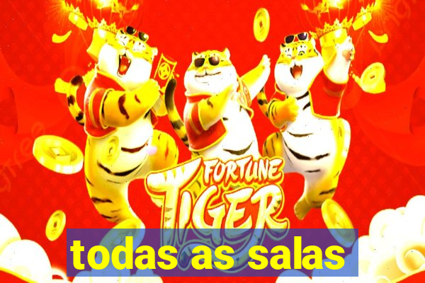 todas as salas