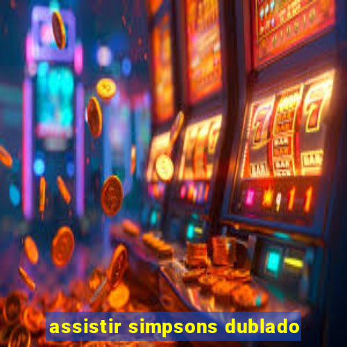 assistir simpsons dublado