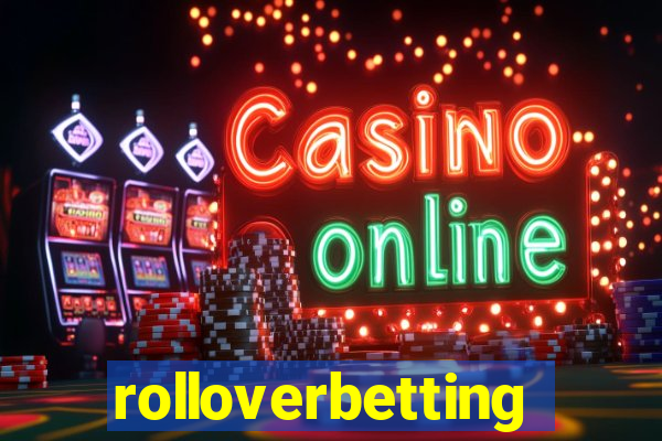 rolloverbetting