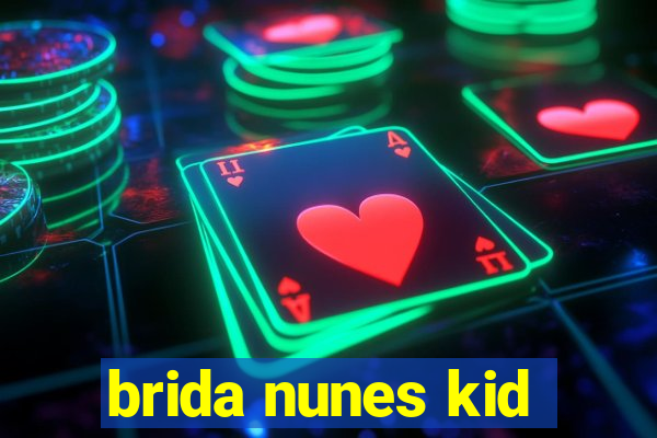 brida nunes kid