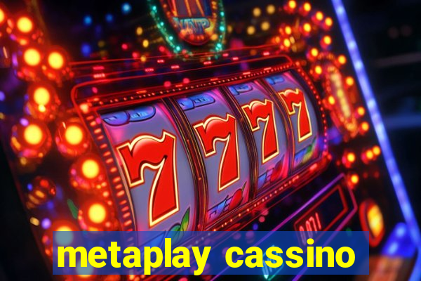 metaplay cassino