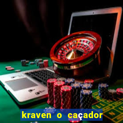 kraven o caçador filme completo dublado