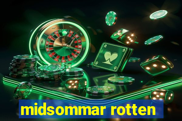 midsommar rotten