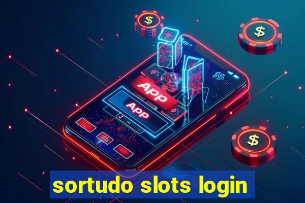 sortudo slots login