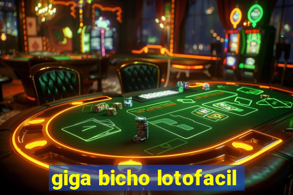 giga bicho lotofacil