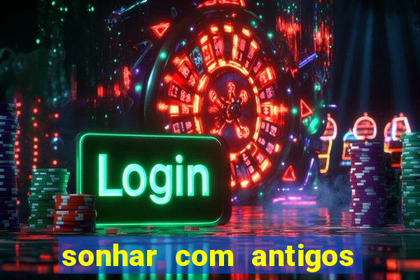 sonhar com antigos colegas de trabalho