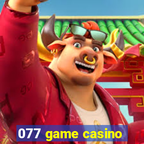 077 game casino